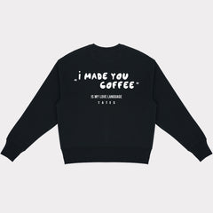 Sweater (Oversized) mit "I made you coffee" Motiv