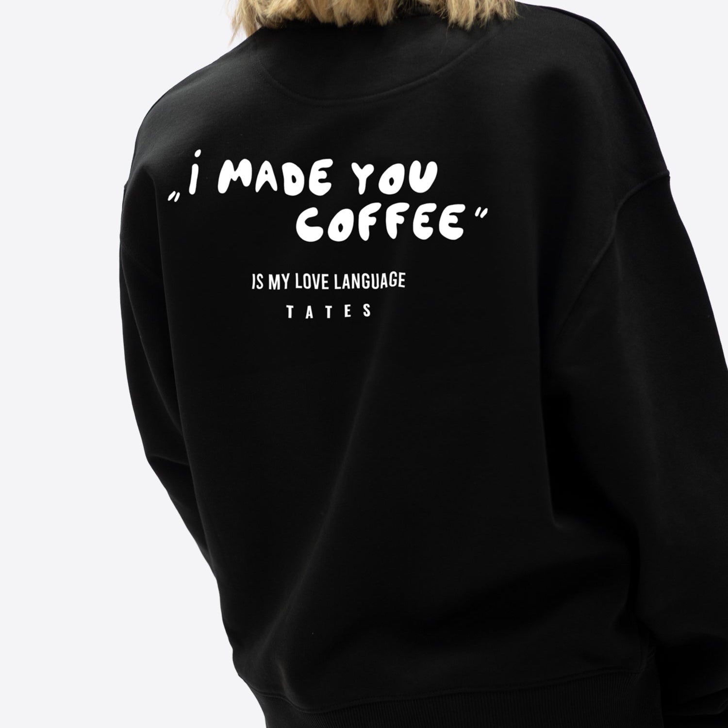 Sweater (Oversized) "I made you coffee" – Schwarz