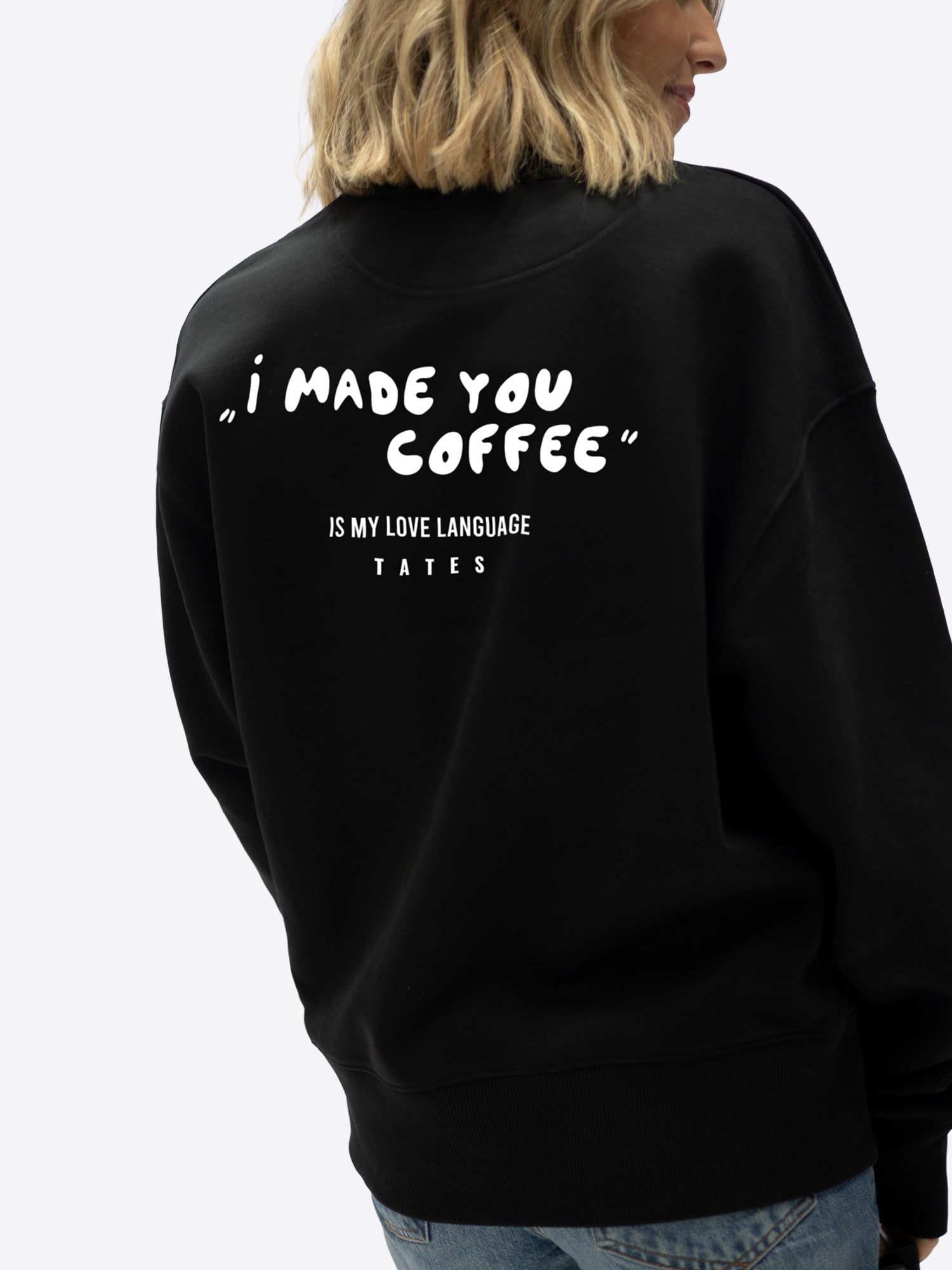 Sweater (Oversized) "I made you coffee" – Schwarz